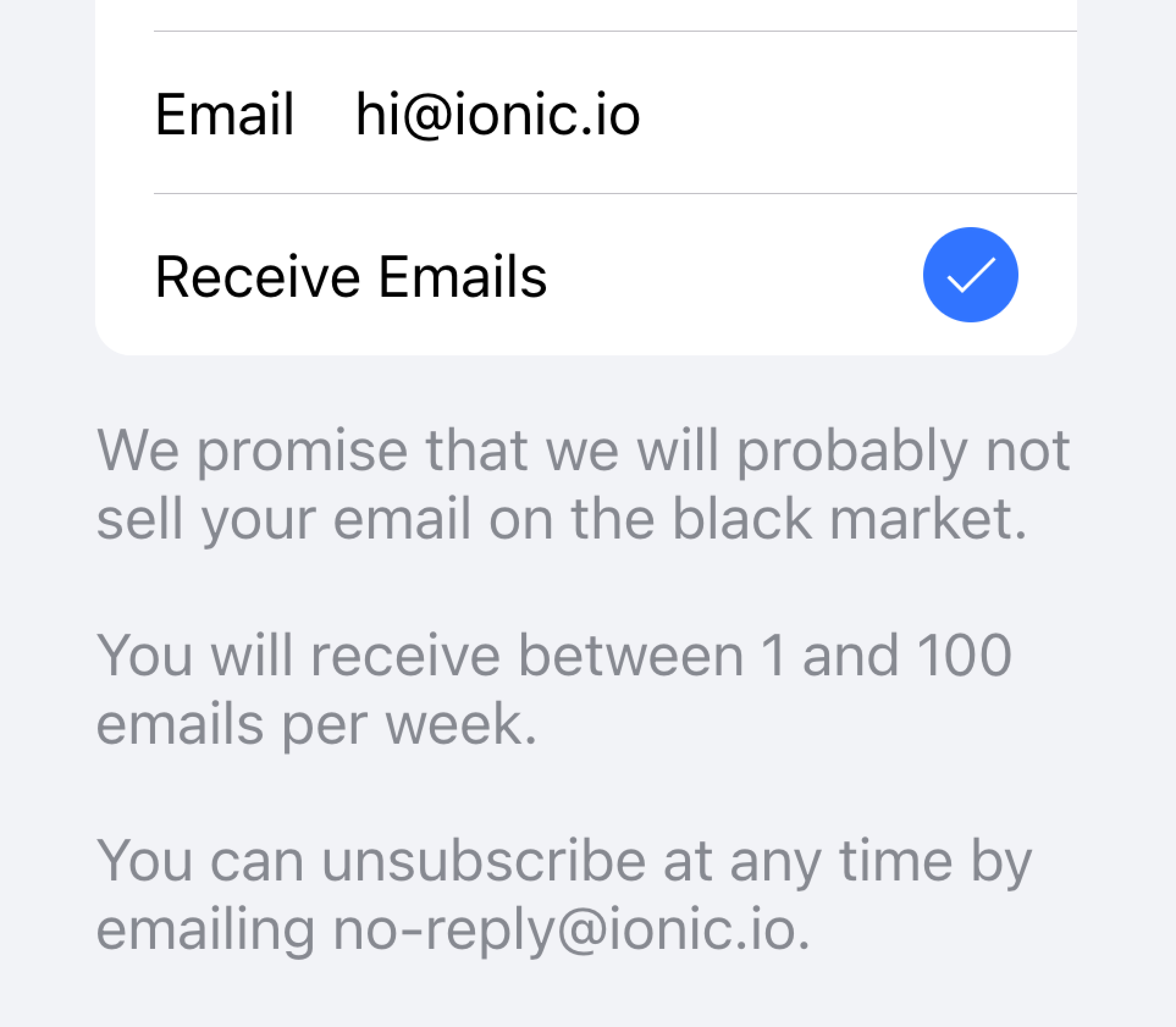 A list with an item that contains a checked checkbox indicating the user wants to receive emails. Text describing how often the user will receive emails as well as how to unsubscribe from emails is placed underneath the list.
